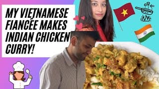 My Vietnamese Fiancée Makes Indian Chicken Curry! | IN AN AO DAI !