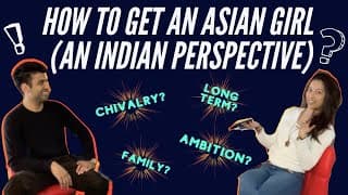 Top 5 Tips on Getting That Asian Girl! (As an Indian)