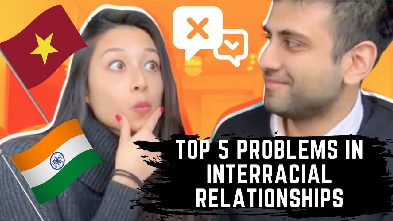 TOP 5 PROBLEMS IN INTERRACIAL RELATIONSHIPS | Vietnamese and Indian Perspective