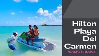 Walk With Us: Hilton Playa Del Carmen | A Vietnamese and Punjabi Couple