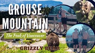 Grouse Mountain | The Peak of Vancouver