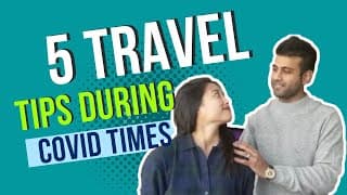 5 Tips on Traveling During COVID | A Vietnamese and Punjabi Couple | Khela Meets World